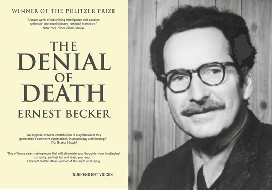 The Denial of Death (1973) — Ernest Becker