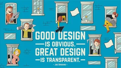 Quotation from Joe Sparano: Good Design is Obvious. Great Design is Transparent.